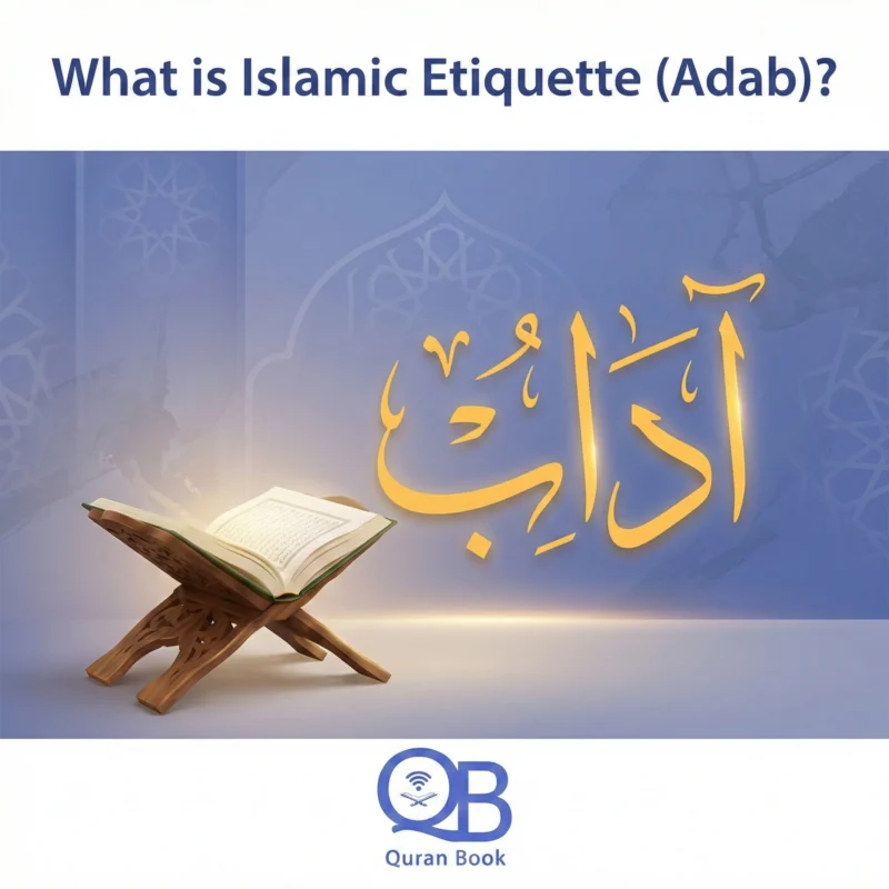 What is Islamic etiquette Adab — foundation of good character in Islam