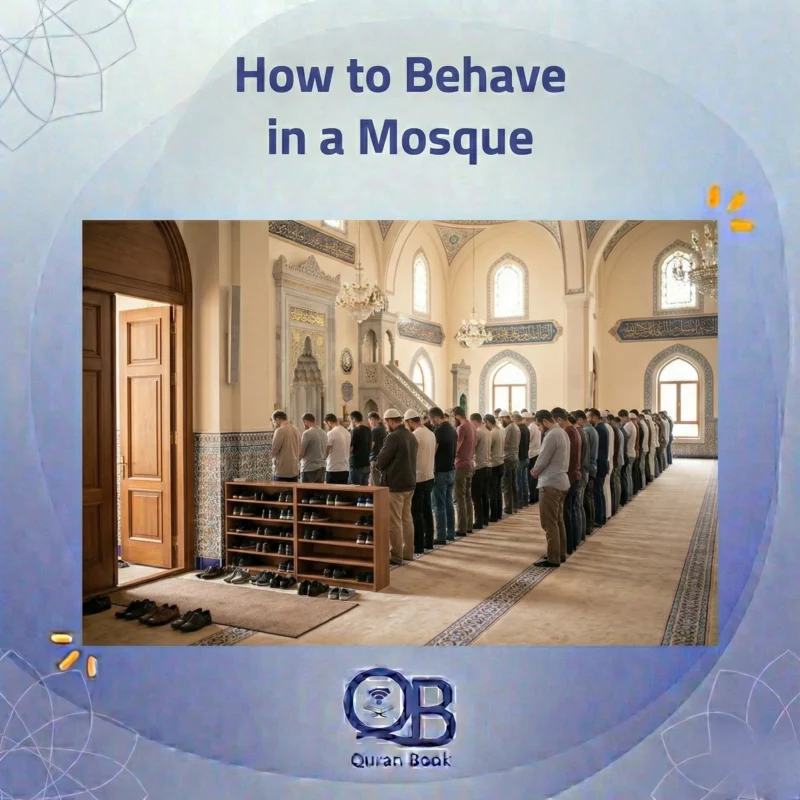 How to behave in a mosque — Islamic etiquette for mosque visits